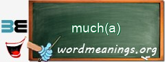 WordMeaning blackboard for much(a)